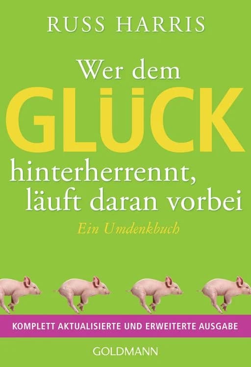 Buchcover: Wer dem Glück hinterherrennt, läuft daran vorbei